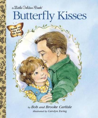 Butterfly Kisses (Little Golden Book) - Hardcover By Carlisle, Bob - VERY GOOD