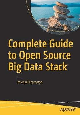 Open Source Big Data Stack Complete Guide 9781484221488