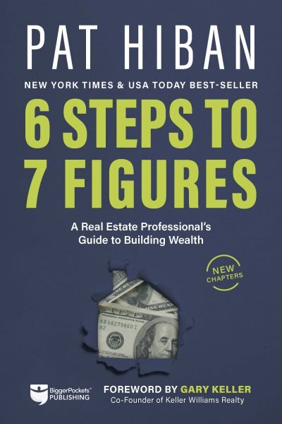 6 Steps to 7 Figures : A Real Estate Professional's Guide to Building Wealth,...