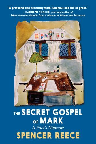 Unveiling The Secret Gospel of Mark A Poetic Memoir of Mystery