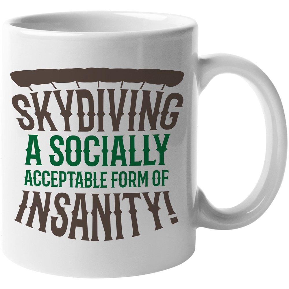 Skydiving, Form Of Insanity Funny Skydiver's Coffee & Tea Gift Mug