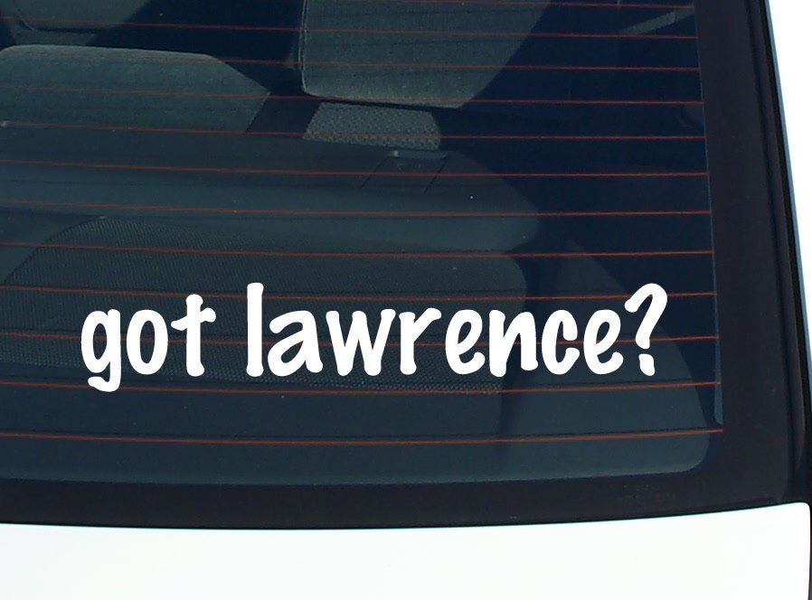 got lawrence? CAR DECAL BUMPER STICKER VINYL FUNNY LAST NAME WINDOW PRIDE