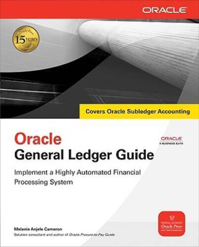 Oracle General Ledger Guide: Implement a Highly Automated Financial Proce - GOOD-image