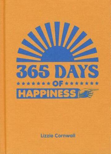 365 Days of Happiness - Hardcover By Cornwall, Lizzie - VERY GOOD