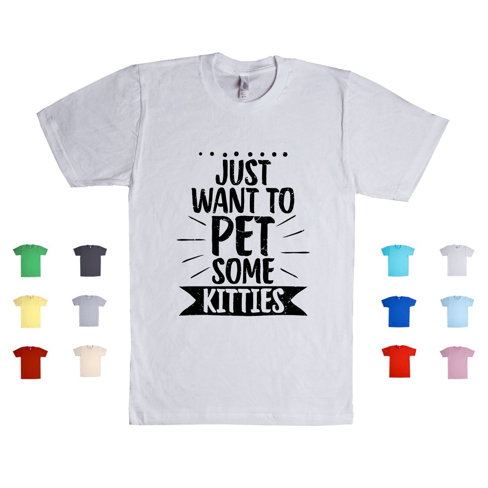 Just want To Pet Some Kitties Cat Lover Pets Adopt Rescue Fluffy Unisex T Shirt