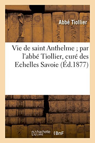 Vie de saint Anthelme, cure des Echelles Savoie