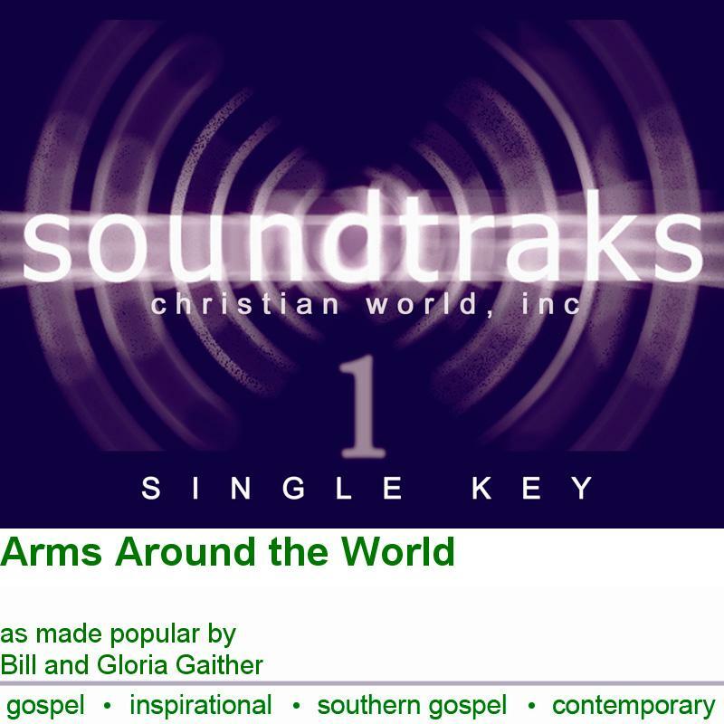 Bill & Gloria Gaither Arms Around the World Accompaniment Track