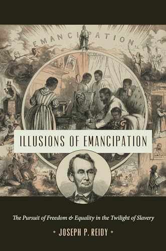 Illusions of Emancipation: The - Paperback, by Reidy Joseph P. - Very Good