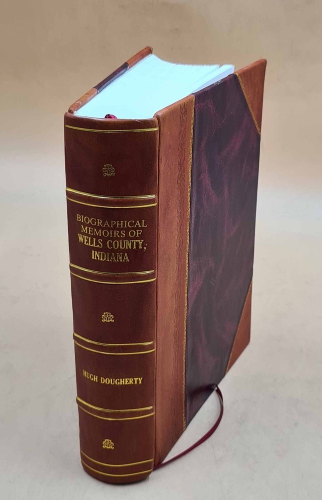 Vintage Leather-Bound Biographical Memoirs of Wells County Indiana