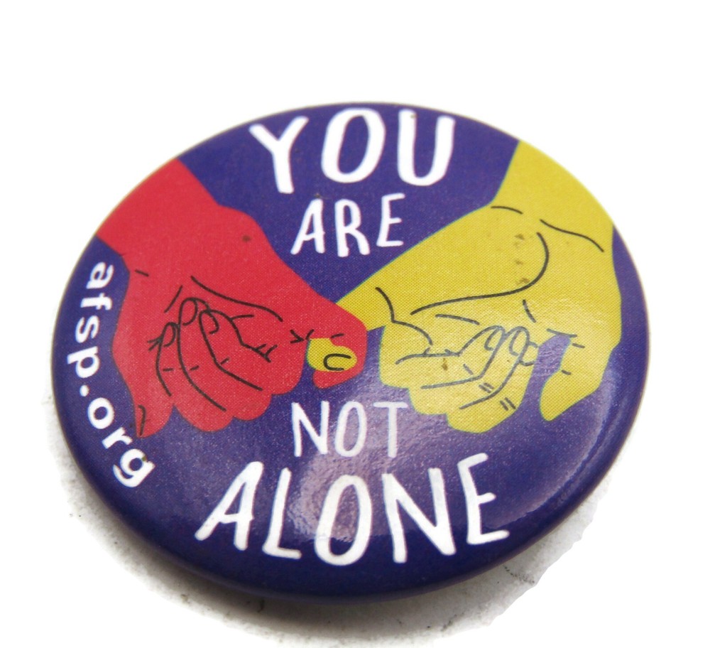 AFSP Suicide Prevention Pin Button - You Are Not Alone Awareness