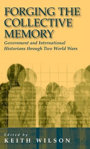 Keith Wilson Forging the Collective Memory (Hardback)
