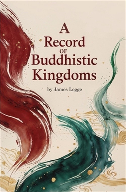 Buddhist Kingdoms Travelogue by James Legge 2024 Paperback Edition