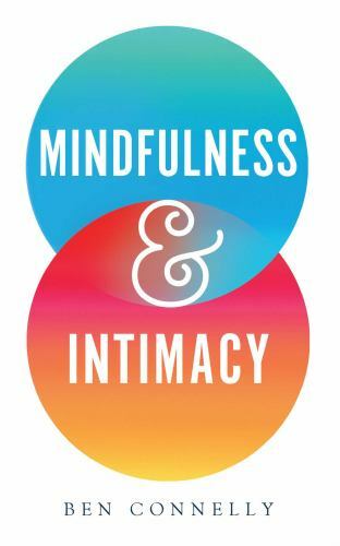 Mindfulness and Intimacy Guide for a Deeper Connection in Relationships
