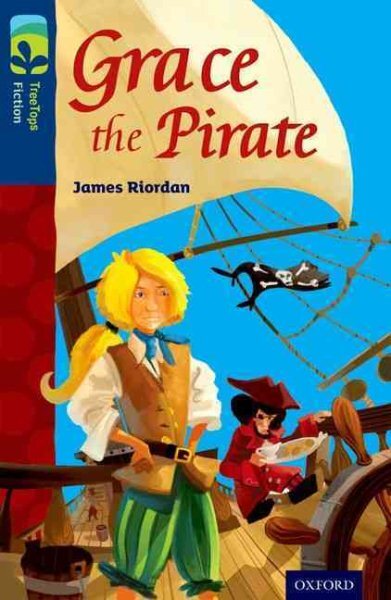 Oxford Reading Tree Treetops Fiction: Level 14: Grace the Pirate, Paperback b...