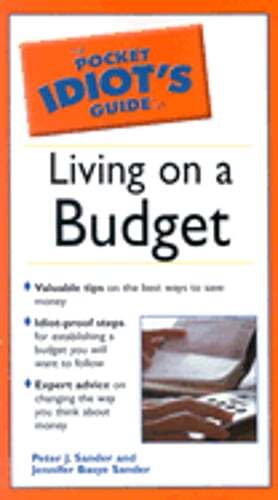 The Pocket Idiot's Guide to Living on a Budget by Jennifer Basye Sander: Used