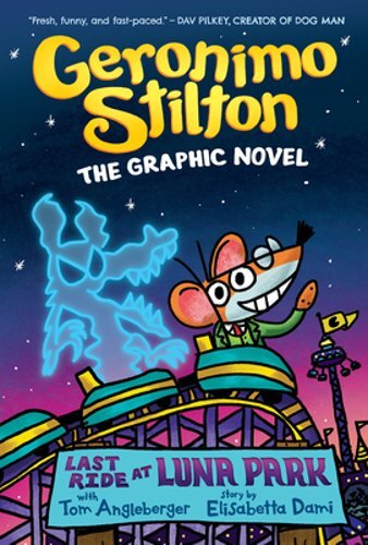 Last Ride at Luna Park: A Graphic Novel (Geronimo Stilton #4) by Stilton: New