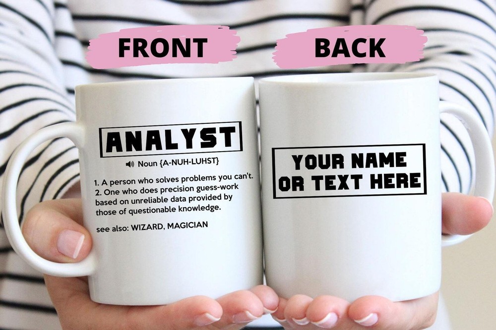 Funny Analyst Gift For Men And Women Analyst Mug For Birthday Appreciation Thank