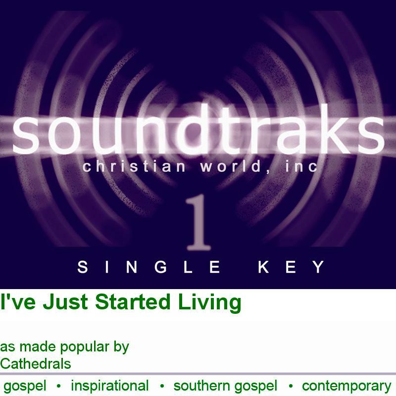 I've Just Started Living - Cathedrals - Accompaniment Track