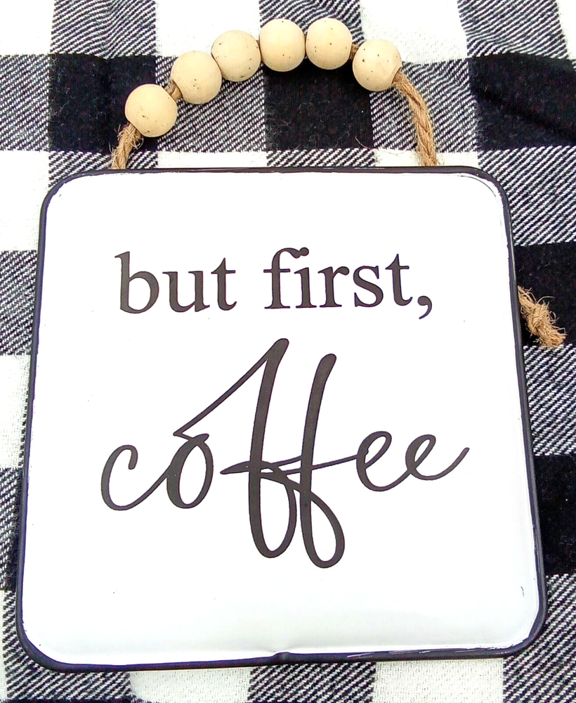 But First Coffee Metal Sign with Wood Bead Hanger 5 Inch Black White Enamel