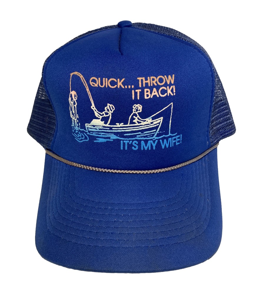 Vintage QUICK THROW IT BACK! IT'S MY WIFE Funny Mesh Fishing Snapback Hat Cap