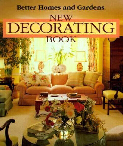 New Decorating Book Hardcover Better Homes and Gardens Editors