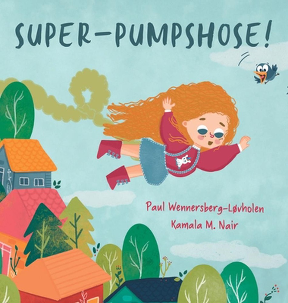 Super-Pumpshose! by Kamala M. Nair Hardcover Book