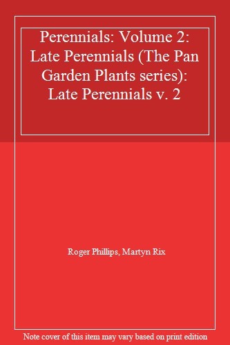Perennials Volume 2 Late Perennials ( The Pan Garden Plant Serie