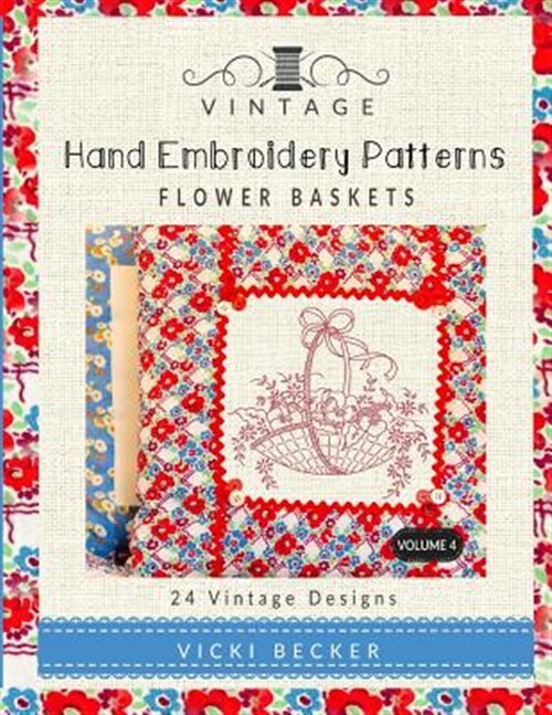 Vintage Hand Embroidery Patterns : Flower Baskets, Paperback by Becker, Vicki...