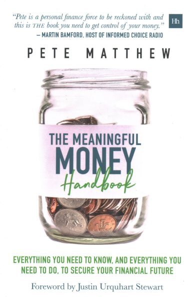 Meaningful Money Handbook : Everything You Need to Know and Everything You Ne...