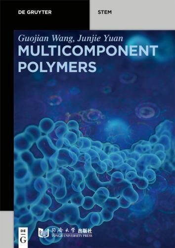 Multicomponent Polymers Principles Structures Properties by Junjie Yuan Guojian Wang 2020 Trade Paperback