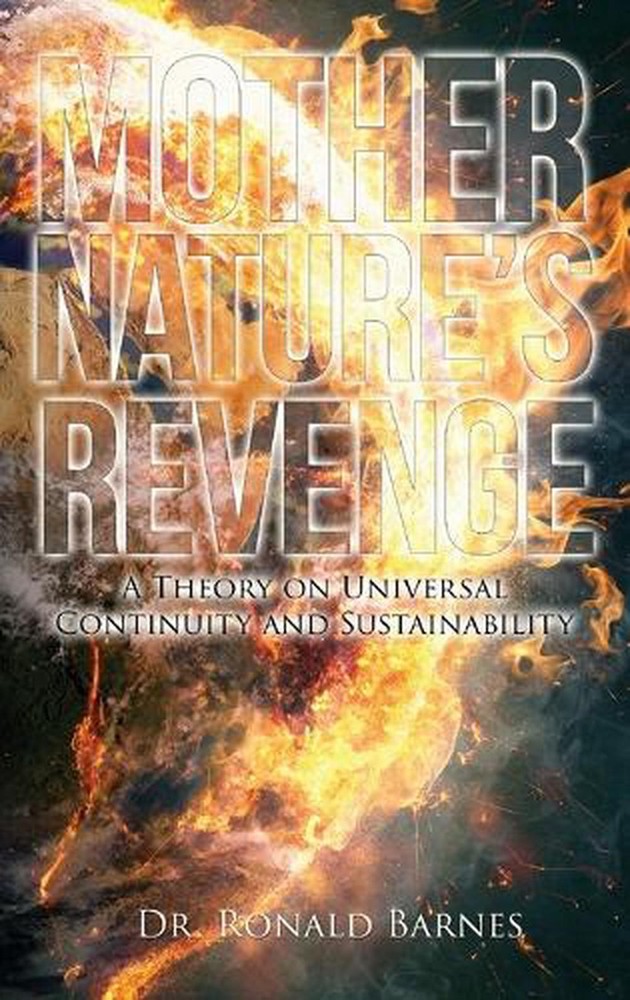Mother Nature's Revenge: Theory on Universal Continuity & Sustainability