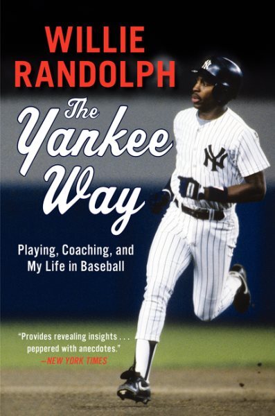 Yankee Way : Playing, Coaching, and My Life in Baseball, Paperback by Randolp...
