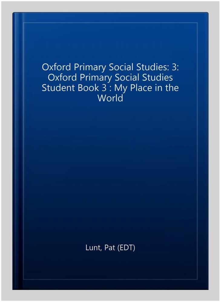 Oxford Primary Social Studies: 3: Oxford Primary Social Studies Student Book ...