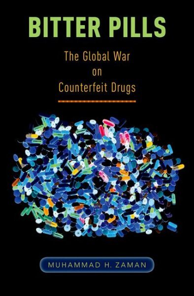 Bitter Pills : The Global War on Counterfeit Drugs, Hardcover by Zaman, Muham...