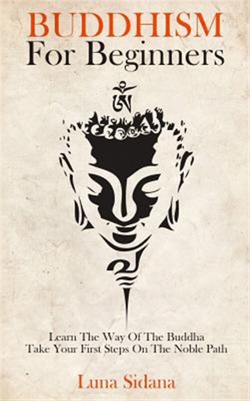 Discover Buddhism Basics and Begin Your Journey with the Buddha's Teachings