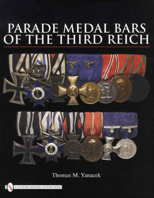 Parade Medal Bars of the Third Reich by Thomas M. Yanacek