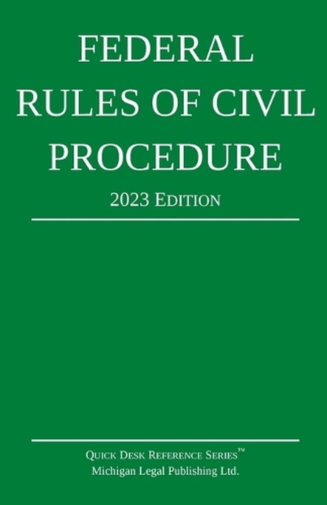 Federal Rules of Civil Procedure; 2023 Edition: With Statutory Supplement by Mic