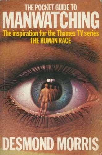 Pocket Guide To Manwatching - Paperback By Morris, Desmond - ACCEPTABLE