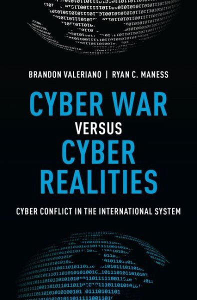 Cyber War Versus Cyber Realities : Cyber Conflict in the International System...