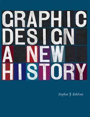 Graphic Design: A New History - Hardcover, by Eskilson Stephen J. - Good