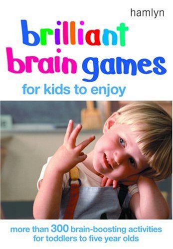 Brilliant Brain Games for Kids to Enjoy: More Than 300 Brain-Boo