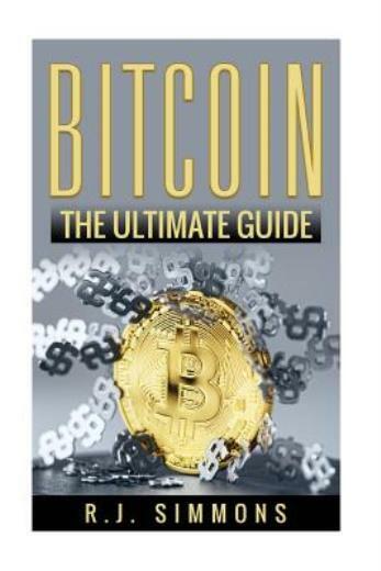 Bitcoin: The Ultimate Beginners Cryptocurrency Digital Money Trading Guide-image