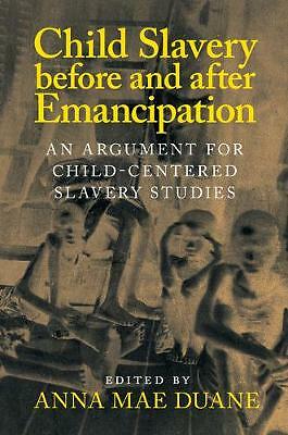 Child Slavery before and after Emancipation Duane Hardback 9781107127562