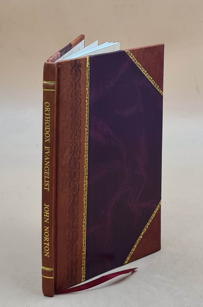 Orthodox Evangelist Treatise on Great Evangelical Truths Leather Bound