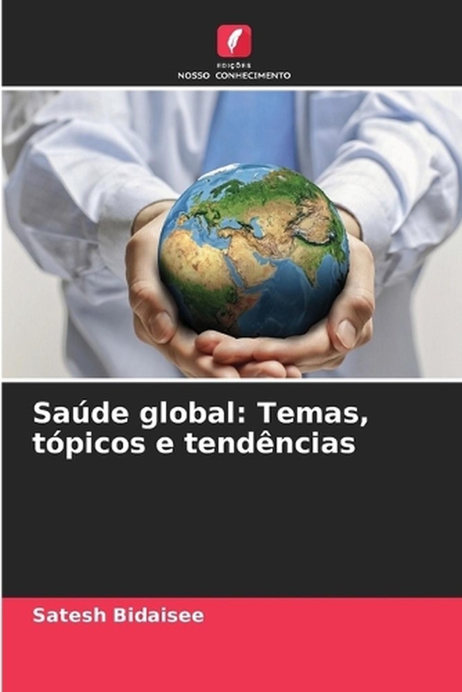 Sade global: Temas, t?picos e tend?ncias by Satesh Bidaisee Paperback Book