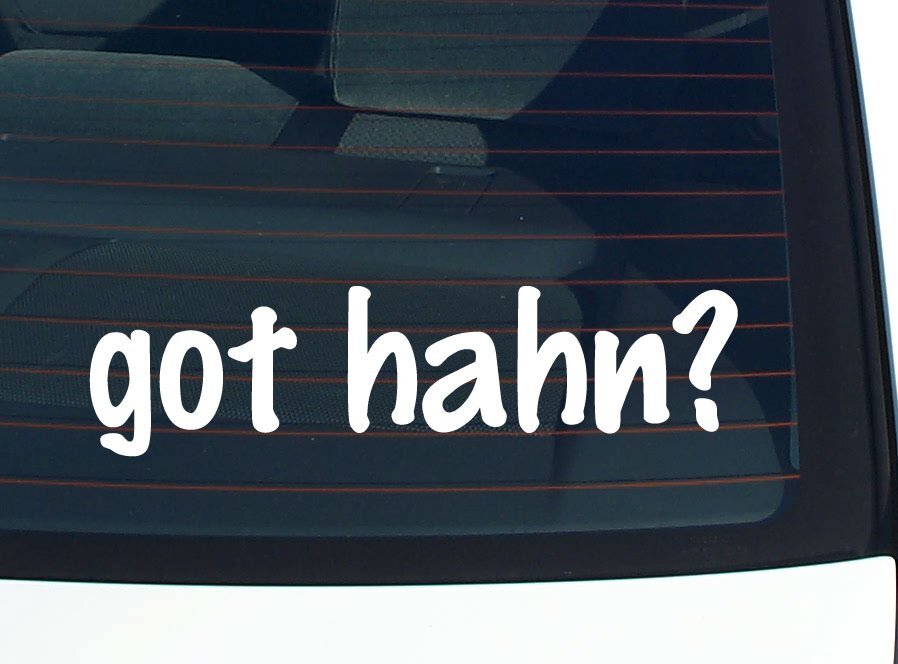 got hahn? CAR DECAL BUMPER STICKER VINYL FUNNY LAST NAME WINDOW PRIDE