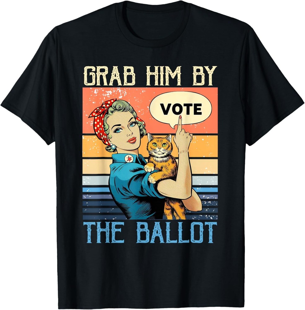 Grab Him By The Ballot Funny Election Vote Unisex T-Shirt