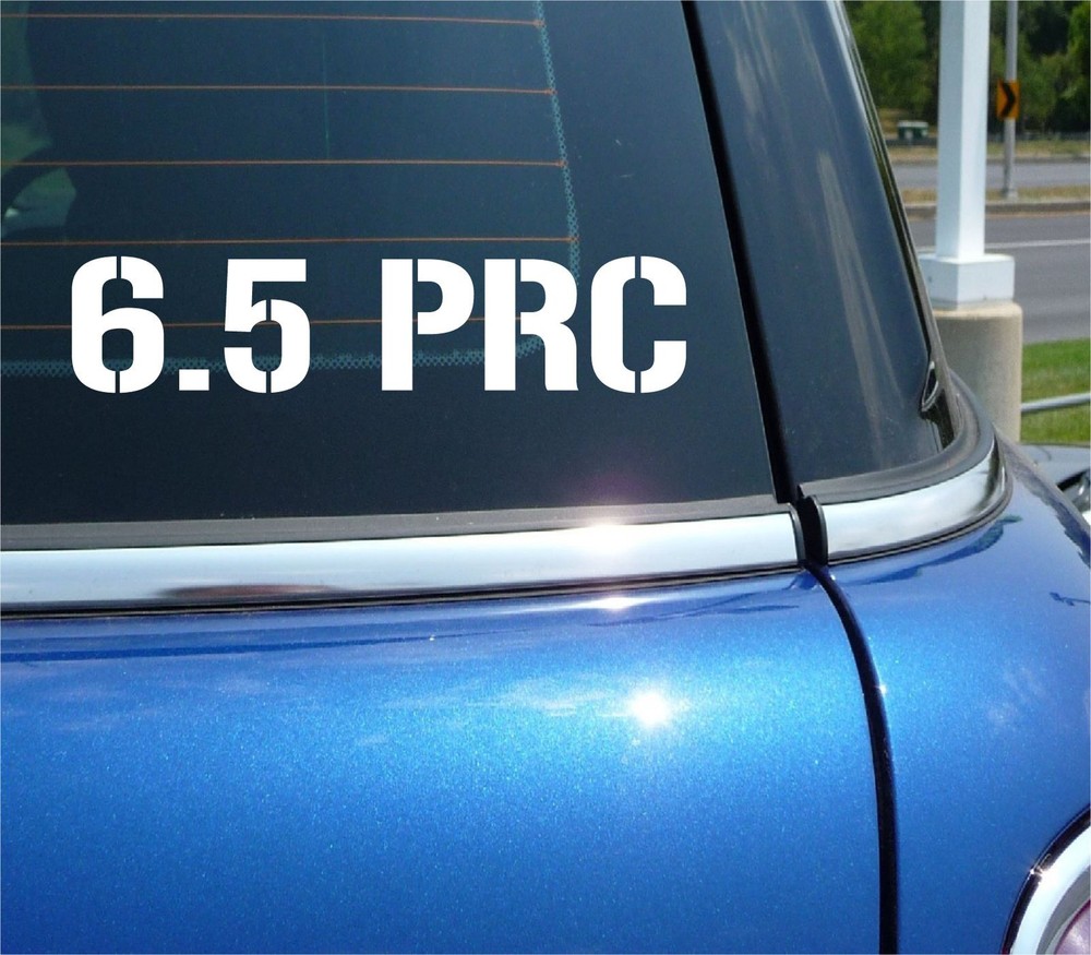 6.5 PRC VINYL DECAL STICKER FOR AMMO CAN BULLET BOX SHELL CALIBER RIFLE CAR