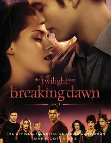 The Twilight Saga: Breaking Dawn, Part 1: The Official Illustrated Movie by Vaz