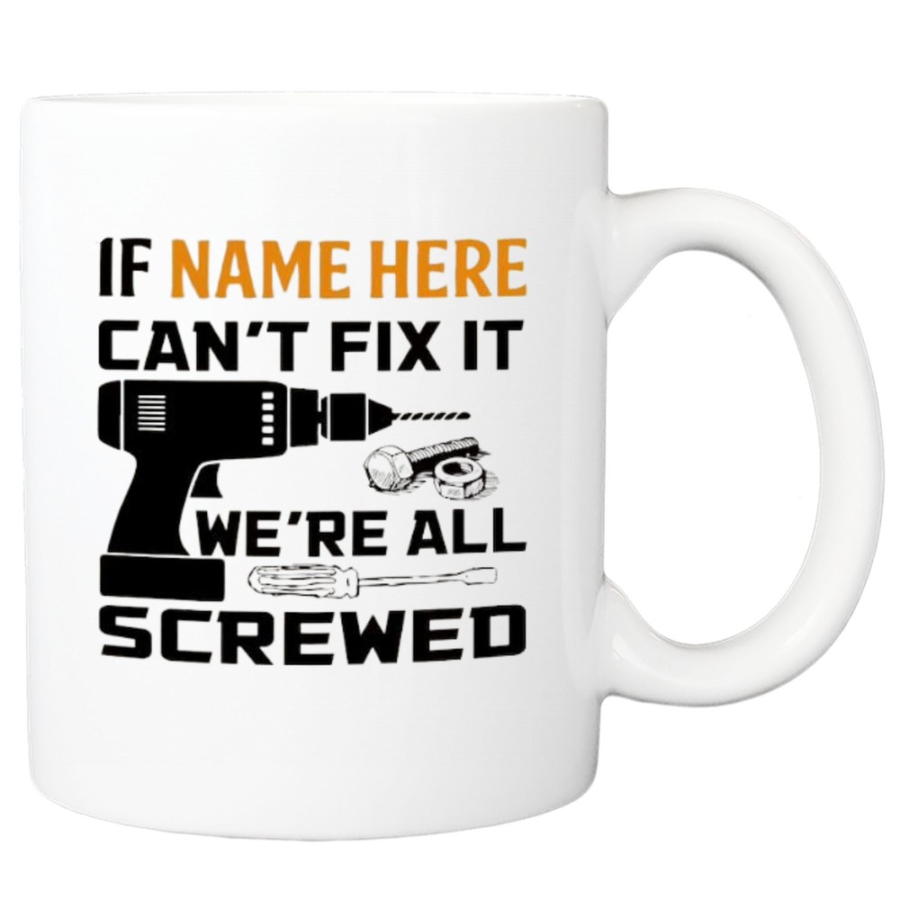 Custom If Papa Can't Fix It We're All Screwed Mug - Perfect Mechanic Gift-image